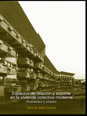 cover image of Espacios de relación y soporte en la vivienda colectiva moderna